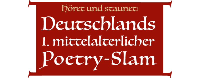 Höret und staunet! Deutschlands erster mittelalterlicher Poetry Slam